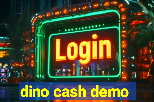 dino cash demo